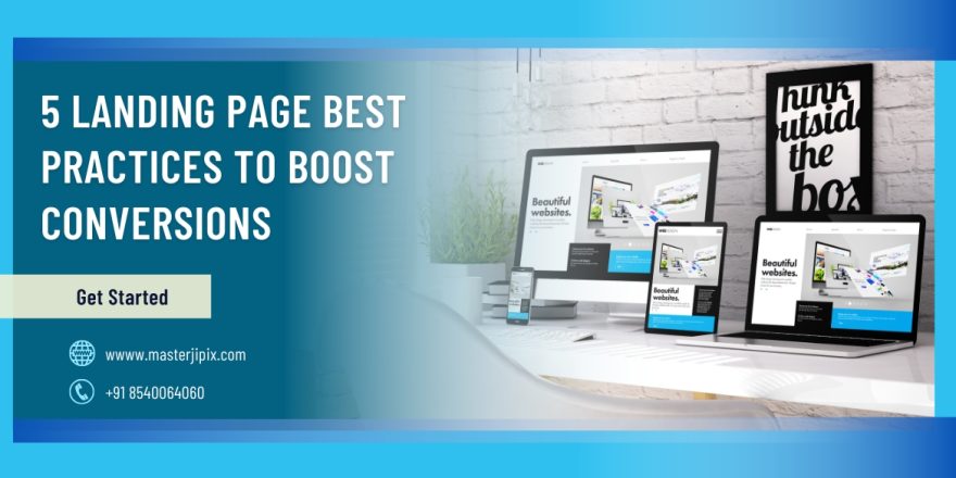 5 Landing Page Best Practices to Boost Conversions